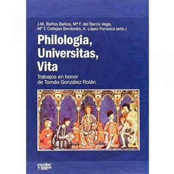 Philologia, Universitas, Vita: Trabajos en honor de Tomás González Rolán