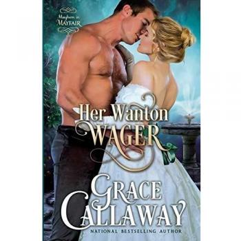 Her Wanton Wager: Enemies to Lovers Hot Regency Romance Novel