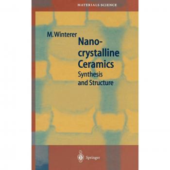 Nanocrystalline Ceramics: Synthesis and Structure (Springer Materials Science Series)