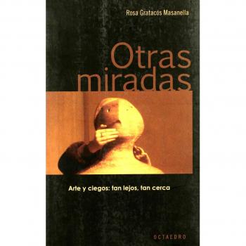Otras miradas: Arte y ciegos: tan lejos, tan cerca