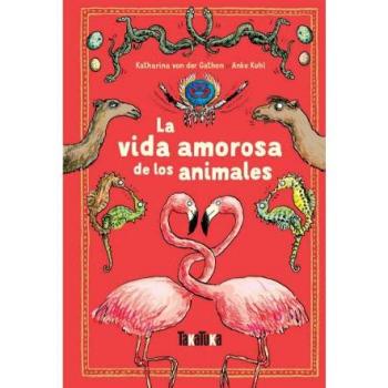 LA VIDA AMOROSA DE LOS ANIMALES - von der Gathen, Katharina