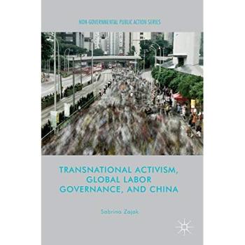 Transnational Activism, Global Labor Governance, and China