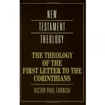 Theology of the First Letter to the Corinthians by Victor Paul Furnish - New Testament Theology Paperback