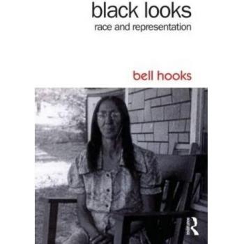 Black Looks: Race and Representation