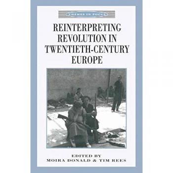 Reinterpreting Revolution in Twentieth-Century Europe