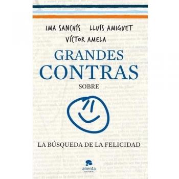 Grandes contras sobre... ...la búsqueda de la felicidad