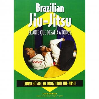 Brazilian Jiu-Jitsu. Libro básico de Brazilian Jiu-Jitsu.: el arte que desafía a todos