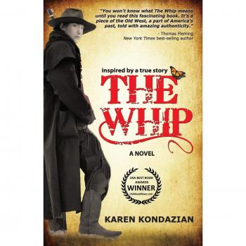The Whip: A Historical Fiction Novel Inspired by Charley Parkhurst's Life
