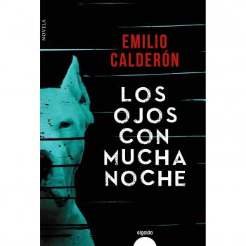 Los ojos con mucha noche - Calderón, Emilio
