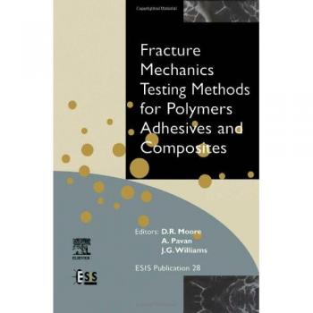 Fracture Mechanics Testing Methods for Polymers, Adhesives, and Composites - Volume 28 (ESIS)