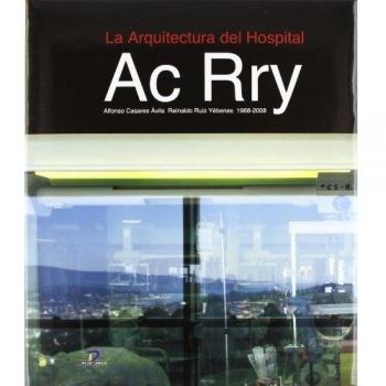 La Arquitectura del Hospital.: Ac Rry 1968-2008