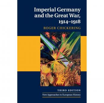 Imperial Germany and the Great War, 1914-1918: New Approaches to European History