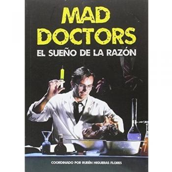 Mad Doctors: El sueño de la razón