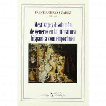 Mestizaje y disolución de géneros en la literatura hispánica contemporánea