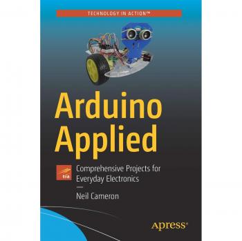 Arduino Applied: Comprehensive Projects for Everyday Electronics
