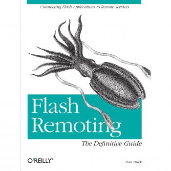Flash Remoting: The Definitive Guide: Connecting Flash MX Applications to Remote Services