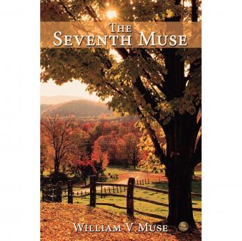 The Seventh Muse: A Literary Exploration by William V. Muse