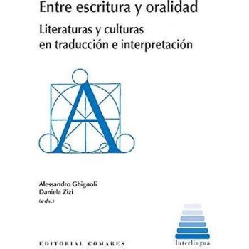 Entre Escritura y Oralidad: Literaturas y culturas en traducción e interpretación