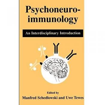 Psychoneuroimmunology: An Interdisciplinary Introduction