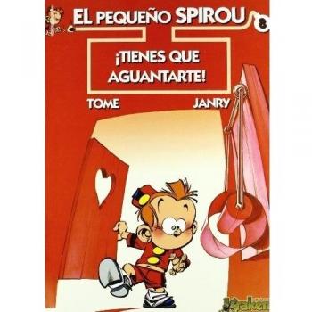 EL PEQUEñO SPIROU 8: ¡Tienes que aguantarte!