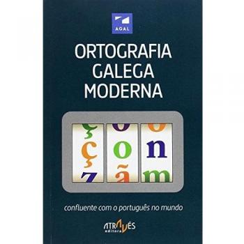 Ortografia Galega Moderna. Confluente com o Portugues