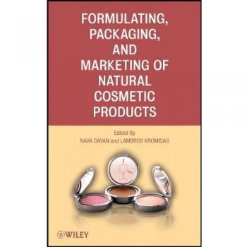 Formulating, Packaging, and Marketing of Natural Cosmetic Products