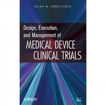 Comprehensive Guide to Medical Device Clinical Trials: Design, Execution, and Management (Hardback)
