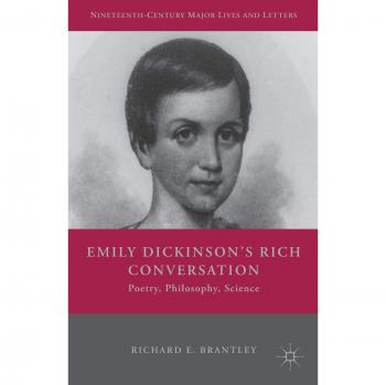 Emily Dickinson's Rich Conversation: Poetry, Philosophy, Science