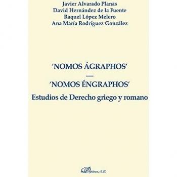 Nomos Ágraphos-Nomos Éngraphos. Estudios de derecho griego y romano