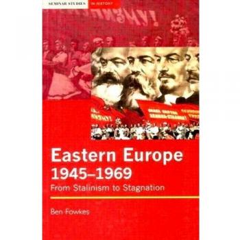 Eastern Europe 1945-1969: From Stalinism to Stagnation