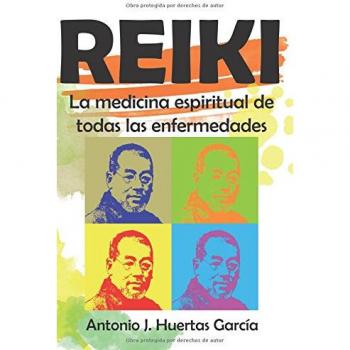 Reiki. La medicina espiritual de todas las enfermedades.