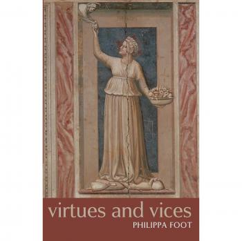 Philippa Foot: Virtues and Vices - Oxford University Press, ISBN 9780199246235, Hardcover, 288 pages, published in 2002
