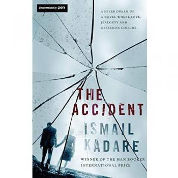 Ismail Kadare - El Accidente - Novela contemporánea, narrativa profunda y reflexiva