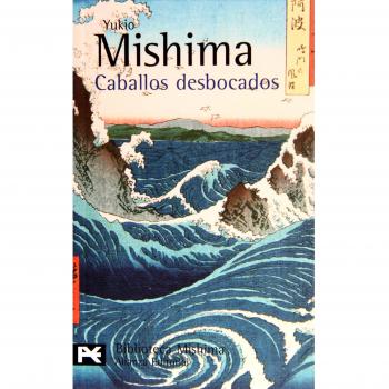 Caballos desbocados: El mar de la fertilidad, 2 - Yukio Mishima