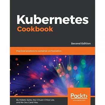 Manual Práctico de Kubernetes: Soluciones Efectivas para la Orquestación de Contenedores, 2ª Edición (Versión en Español)