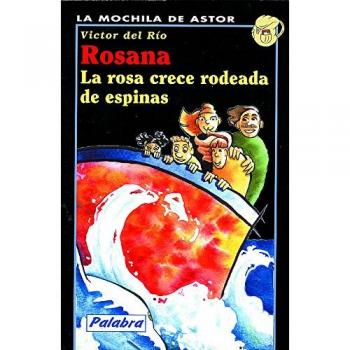 Rosana. La rosa crece rodeada de espinas