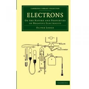 Electrones: La Naturaleza y Propiedades de la Electricidad Negativa (Colección de Biblioteca Cambridge - Ciencias Físicas) - Edición en Rústica