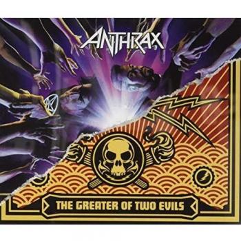 We´ve Come For You All / The Greater Of Two Evils - Anthrax
