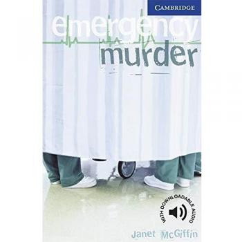 Emergency Murder. Level 5 Upper Intermediate. B2. Cambridge English Readers. - 9780521536622