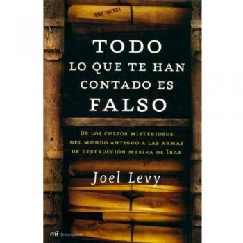Todo lo que te han contado es falso