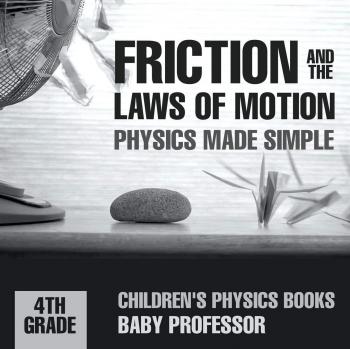Libro Infantil de Física: Fricción y las Leyes del Movimiento - Simplificado para 4to Grado