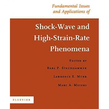 Shock-Wave and High-Strain-Rate Phenomena: Fundamental Issues and Applications Guide