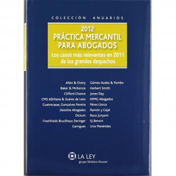 Práctica Mercantil Para Abogados 2012, Los Casos Más Revelantes En 2011