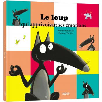 El lobo que domesticaba sus emociones - Álbum ilustrado de Orianne Lallemand