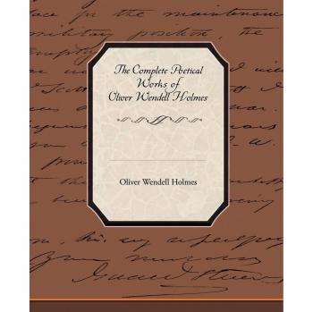 Obras Poéticas Completas de Oliver Wendell Holmes - Edición en Rústica