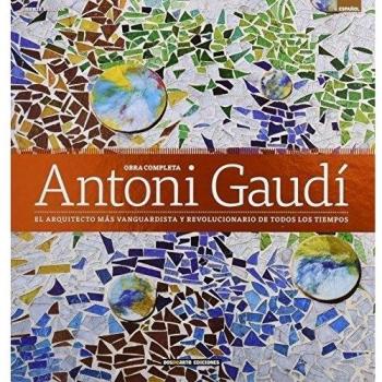 Edición Lujo | Obra Completa de Antoni Gaudí | ISBN 978-84-9103-009-6 | Español | 2019 | El arquitecto más vanguardista y revolucionario de todos los tiempos