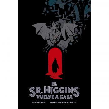 El Sr. Higgins Vuelve a Casa - MIGNOLA, MIKE/ JOHNSON-CADWELL, WARWICK