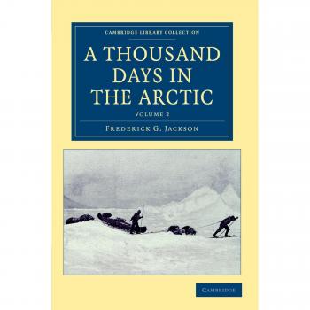 Colección de la Biblioteca de Cambridge - Exploración Polar: Mil Días en el Ártico (Conjunto de 2 Volúmenes)