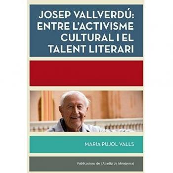 Josep Vallverdú. Entre L'activisme Cultural I El Talent Literari