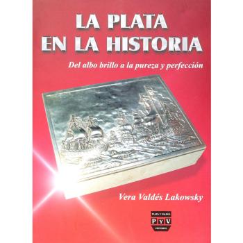 La plata en la historia/ The Silver in History